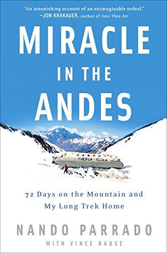 Miracle in the Andes: 72 Days on the Mountain and My Long Trek Home (English Edition)