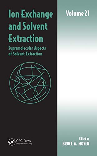 Ion Exchange and Solvent Extraction: Volume 21, Supramolecular Aspects of Solvent Extraction (English Edition)