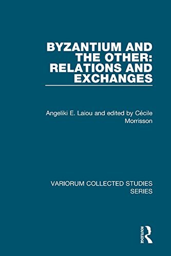 Byzantium and the Other: Relations and Exchanges (Variorum Collected Studies) (English Edition)