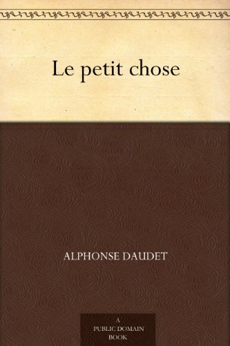 Le petit chose (免费公版书) (French Edition)
