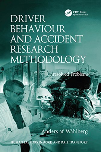 Driver Behaviour and Accident Research Methodology: Unresolved Problems (Human Factors in Road and Rail Transport) (English Edition)