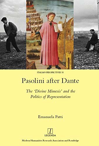 Pasolini after Dante: The 'Divine Mimesis' and the Politics of Representation (Legenda) (English Edition)