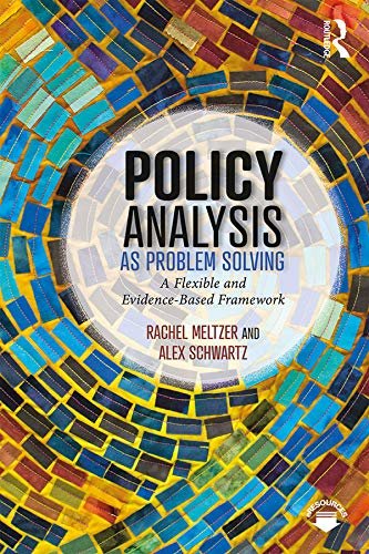 Policy Analysis as Problem Solving: A Flexible and Evidence-Based Framework (English Edition)