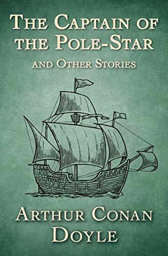 The Captain of the Pole-Star: And Other Stories (English Edition)