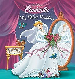 Cinderella: My Perfect Wedding (Disney Short Story eBook) (English Edition)