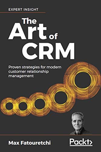 The Art of CRM: Proven strategies for modern customer relationship management (English Edition)