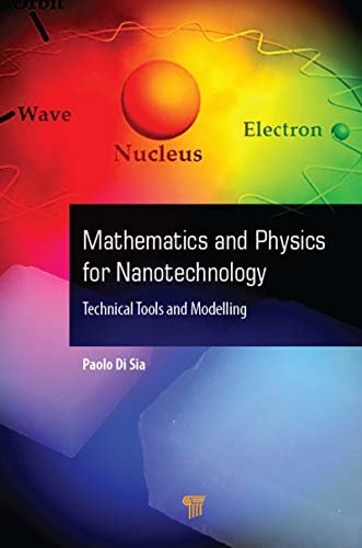 Mathematics and Physics for Nanotechnology: Technical Tools and Modelling (English Edition)