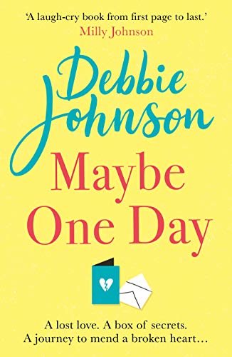 Maybe One Day: Escape with the most uplifting, romantic and heartwarming must-read book of the year! (English Edition)