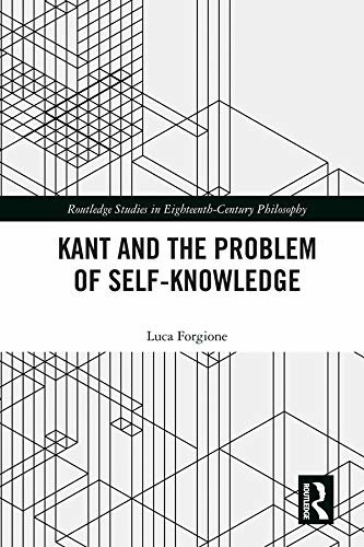 Kant and the Problem of Self-Knowledge (Routledge Studies in Eighteenth-Century Philosophy) (English Edition)