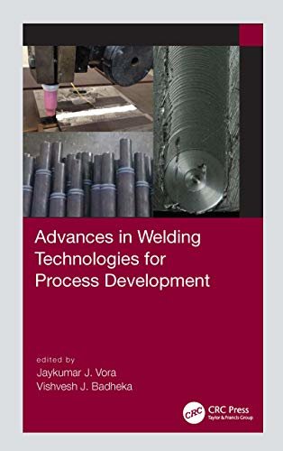 Advances in Welding Technologies for Process Development (English Edition)