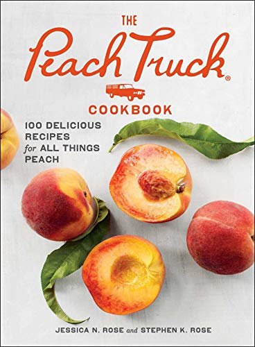 The Peach Truck Cookbook: 100 Delicious Recipes for All Things Peach (English Edition)