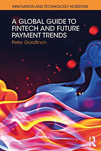 A Global Guide to FinTech and Future Payment Trends (Innovation and Technology Horizons) (English Edition)