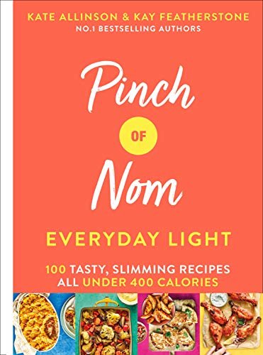 Pinch of Nom Everyday Light: 100 Tasty, Slimming Recipes All Under 400 Calories (English Edition)