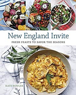 New England Invite: Fresh Feasts to Savor the Seasons (English Edition)