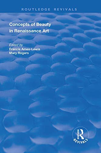 Concepts of Beauty in Renaissance Art (Routledge Revivals) (English Edition)