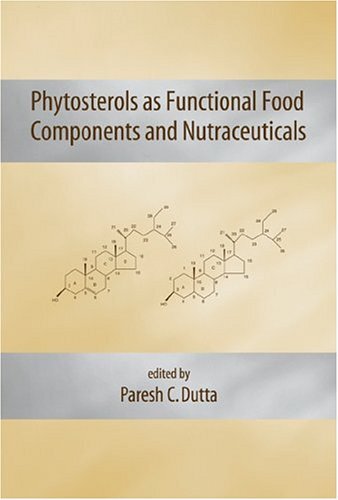 Phytosterols as Functional Food Components and Nutraceuticals (Nutraceutical Science and Technology Book 1) (English Edition)