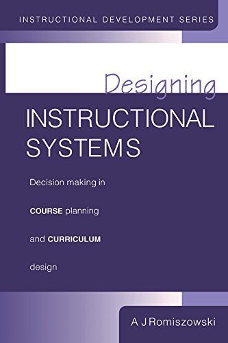 Designing Instructional Systems: Decision Making in Course Planning and Curriculum Design (English Edition)