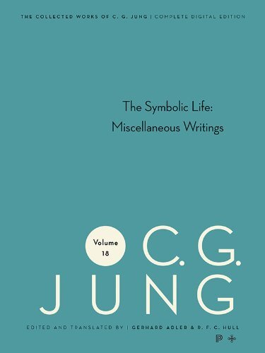 Collected Works of C.G. Jung, Volume 18: The Symbolic Life: Miscellaneous Writings (English Edition)