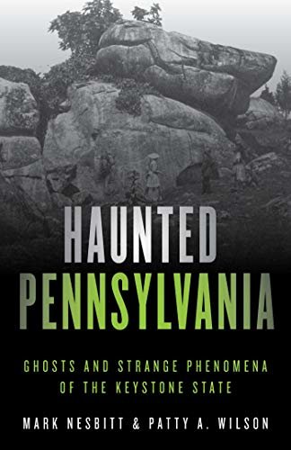 Haunted Pennsylvania: Ghosts and Strange Phenomena of the Keystone State (Haunted Series) (English Edition)