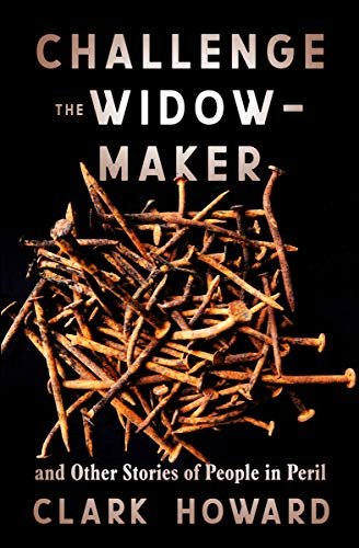 Challenge the Widow-Maker: And Other Stories of People in Peril (English Edition)