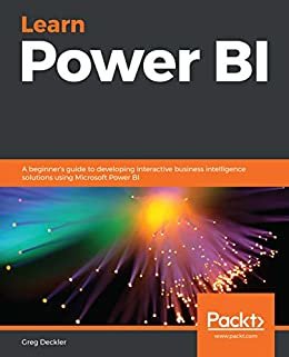 Learn Power BI: A beginner's guide to developing interactive business intelligence solutions using Microsoft Power BI (English Edition)
