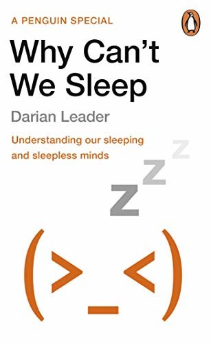 Why Can't We Sleep?: Understanding our sleeping and sleepless minds (English Edition)