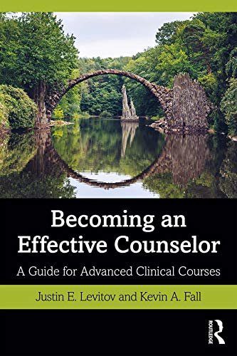 Becoming an Effective Counselor: A Guide for Advanced Clinical Courses (English Edition)