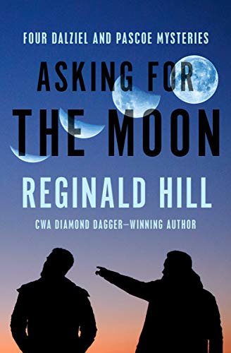 Asking for the Moon: Four Dalziel and Pascoe Mysteries (The Dalziel and Pascoe Mysteries) (English Edition)