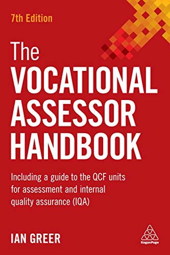 The Vocational Assessor Handbook: Including a Guide to the QCF Units for Assessment and Internal Quality Assurance (IQA) (English Edition)