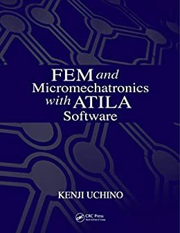 FEM and Micromechatronics with ATILA Software (English Edition)