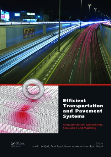 Efficient Transportation and Pavement Systems: Characterization, Mechanisms, Simulation, and Modeling (English Edition)