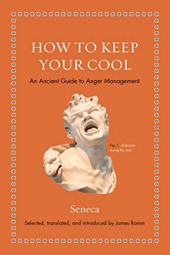 How to Keep Your Cool: An Ancient Guide to Anger Management (Ancient Wisdom for Modern Readers) (English Edition)