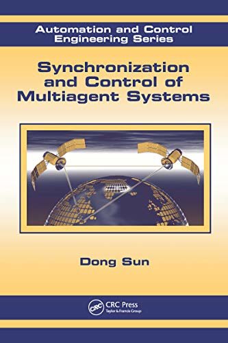 Synchronization and Control of Multiagent Systems (Automation and Control Engineering Book 41) (English Edition)