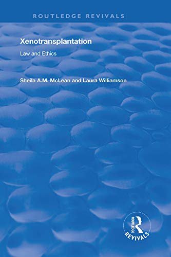 Xenotransplantation: Law and Ethics (Routledge Revivals) (English Edition)