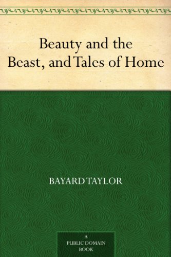 Beauty and the Beast, and Tales of Home (免费公版书) (English Edition)