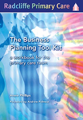 The Business Planning Tool Kit: A Workbook For The Primary Care Team (English Edition)