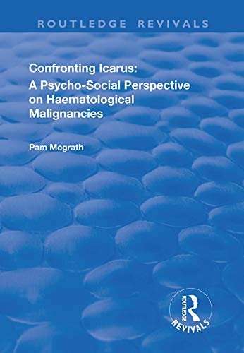 Confronting Icarus: A Psycho-social Perspective on Haematological Malignancies (English Edition)