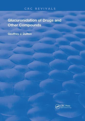 Glucuronidation of Drugs and Other Compounds (Routledge Revivals) (English Edition)