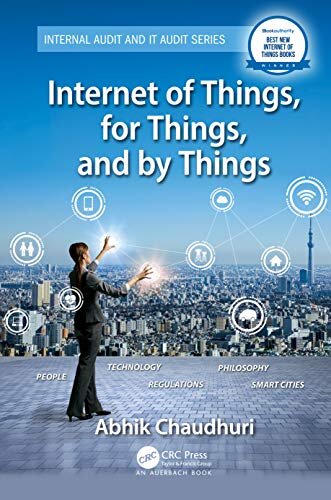 Internet of Things, for Things, and by Things (Internal Audit and IT Audit) (English Edition)