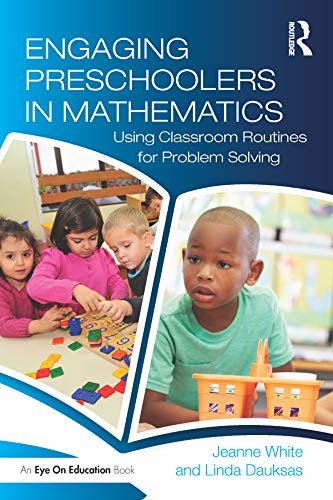 Engaging Preschoolers in Mathematics: Using Classroom Routines for Problem Solving (English Edition)
