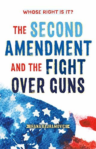 Whose Right Is It? The Second Amendment and the Fight Over Guns (English Edition)