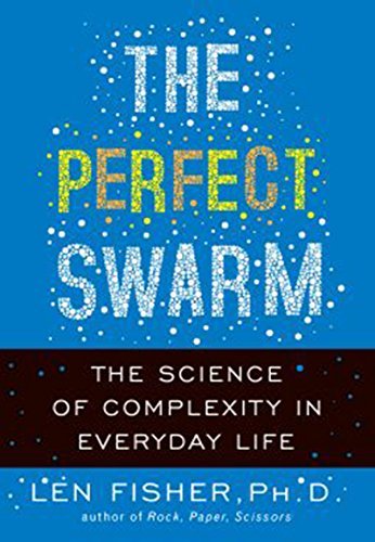 The Perfect Swarm: The Science of Complexity in Everyday Life (English Edition)