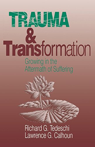 Trauma and Transformation: Growing in the Aftermath of Suffering (English Edition)