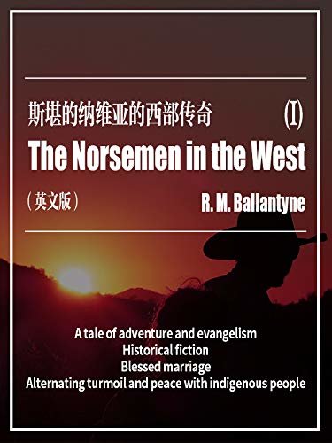 The Norsemen in the West(I) 斯堪的纳维亚的西部传奇（英文版） (English Edition)
