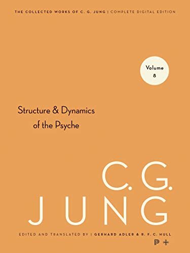 Collected Works of C.G. Jung, Volume 8: Structure & Dynamics of the Psyche (English Edition)