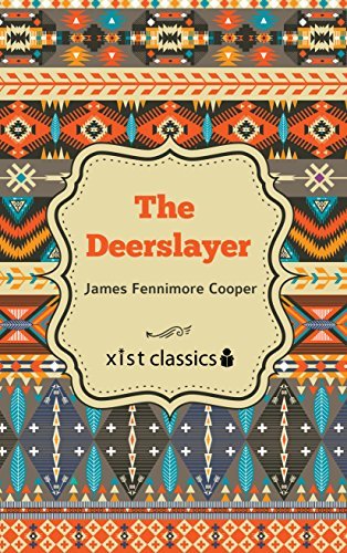 The Deerslayer (Xist Classics) (English Edition)