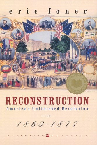 Reconstruction: America's Unfinished Revolution, 1863-1877 (Perennial Classics) (English Edition)