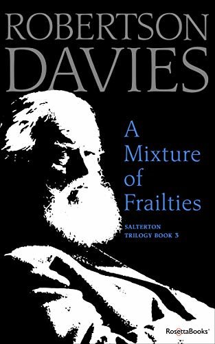 A Mixture of Frailties (Salterton Trilogy Book 3) (English Edition)