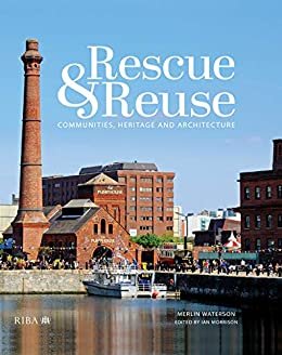 Rescue and Reuse: Communities, Heritage and Architecture (English Edition)