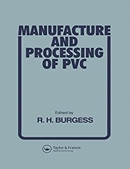 Manufacture and Processing of PVC (English Edition)